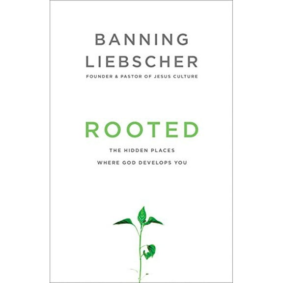 Pre-Owned Rooted: The Hidden Places Where God Develops You (Paperback) 1601428405 9781601428400
