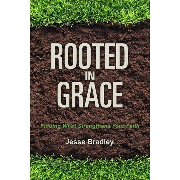 Rooted in Grace, (Paperback)