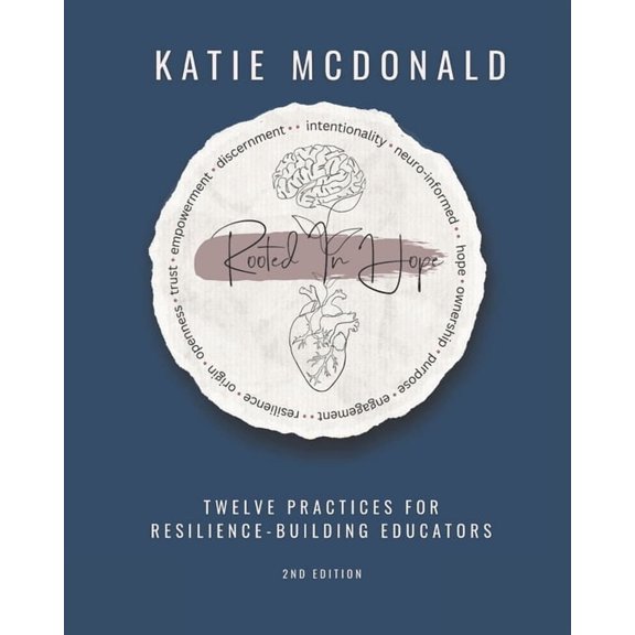 Rooted in Hope: Twelve Practices for Resilience Building Educators, (Paperback)