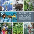 thumbnail image 1 of Rooted in the Hood: An Intimate Portrait of New York City's Community Gardens, (Hardcover), 1 of 1