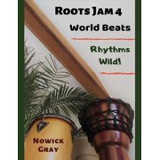 Roots Jam Roots Jam 4 World Beats - Rhythms Wild!, Book 4, Paperback