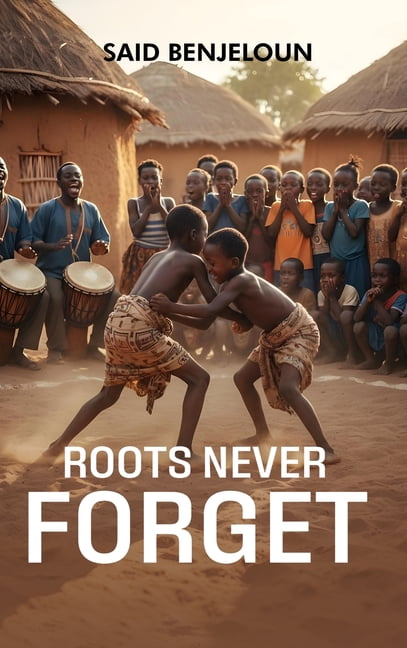 Roots Never Forget, (Hardcover)