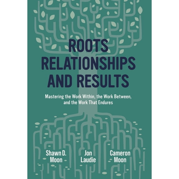 Roots, Relationships, and Results, (Hardcover)