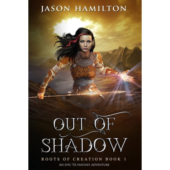 Roots of Creation (Large Print Editions): Out of Shadow (Large Print Edition) : An Epic YA Fantasy Adventure (Series #1) (Paperback)