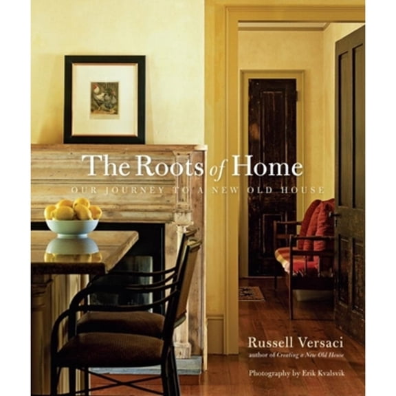 Pre-Owned Roots of Home: Our Journey to a New Old House, 9781561588671, 1561588679, Hardcover,