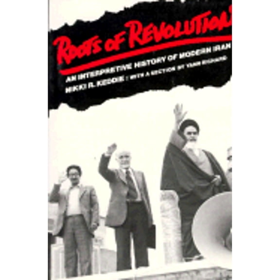 Pre-Owned Roots of Revolution: An Interpretive History of Modern Iran (Yale Fastback Series) (Paperback) 0300026110 9780300026115