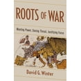 thumbnail image 1 of Roots of War: Wanting Power, Seeing Threat, Justifying Force, (Hardcover), 1 of 1