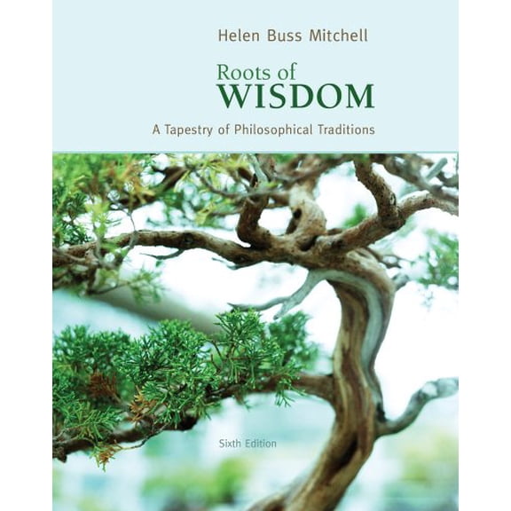 Pre-Owned Roots of Wisdom: A Tapestry of Philosophical Traditions (Paperback) 0495808962 9780495808961