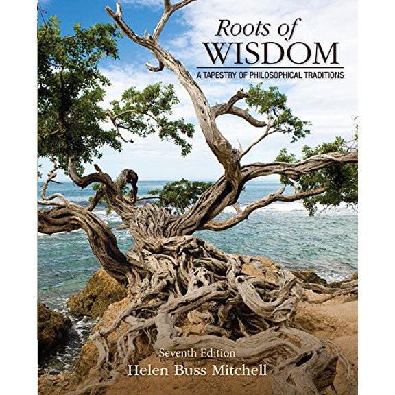 Pre-Owned Roots of Wisdom: A Tapestry of Philosophical Traditions (Paperback) 1285197127 9781285197128