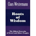 thumbnail image 1 of Pre-Owned Roots of Wisdom: The Oldest Proverbs of Israel and Other Peoples (Paperback) 0664255590 9780664255596, 1 of 1