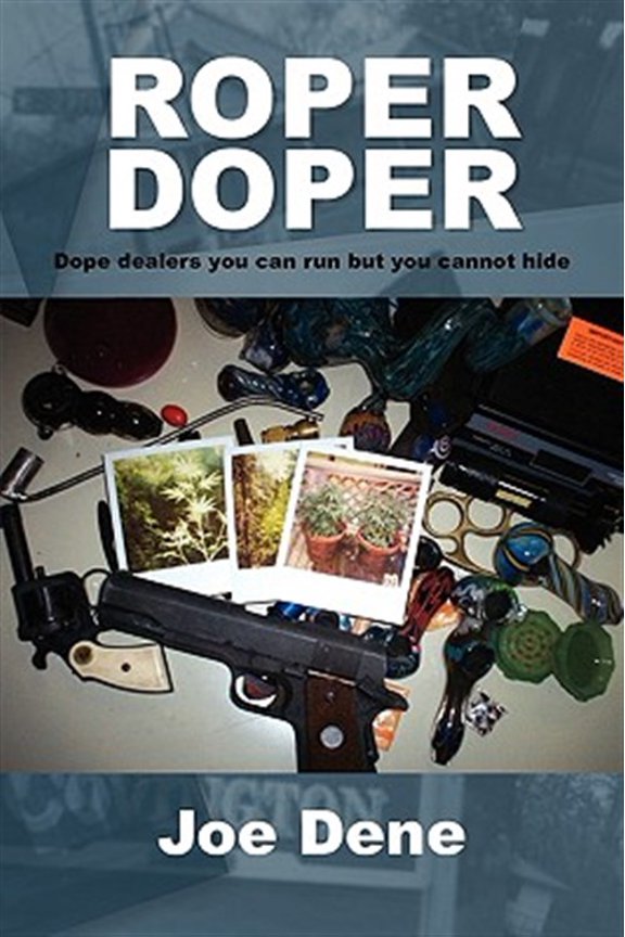 Roper Doper : Dope Dealers You Can Run but You Cannot Hide