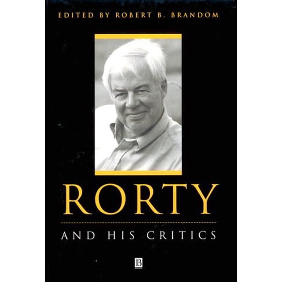 Pre-Owned Rorty and His Critics (Paperback) 0631209824 9780631209829