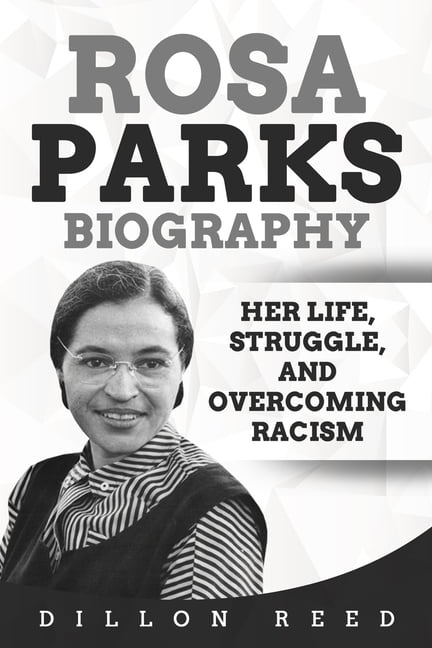 Rosa Parks Biography: Her Life, Struggle, and Overcoming Racism (Paperback)