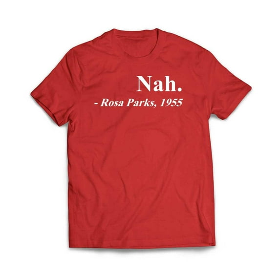 Rosa Parks Nah T-Shirt