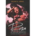 thumbnail image 1 of Rosa a (Des) Crédito: Amor y Lujuria, (Paperback), 1 of 1