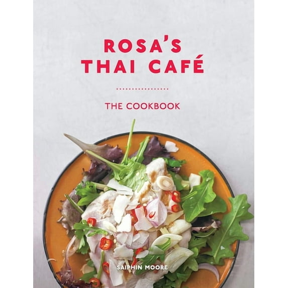 Rosa's Thai Café: The Cookbook, (Hardcover)