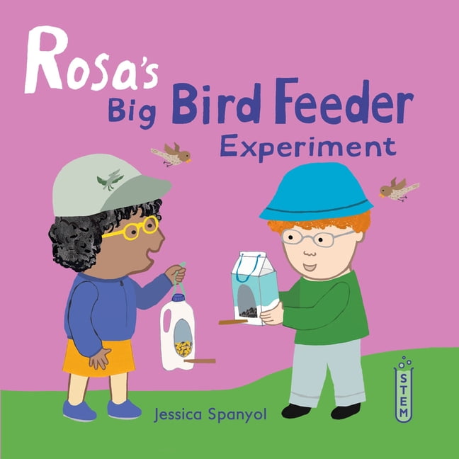 Rosa's Workshop (Softcover Edition) Rosa's Big Bird Feeder Experiment, (Paperback)