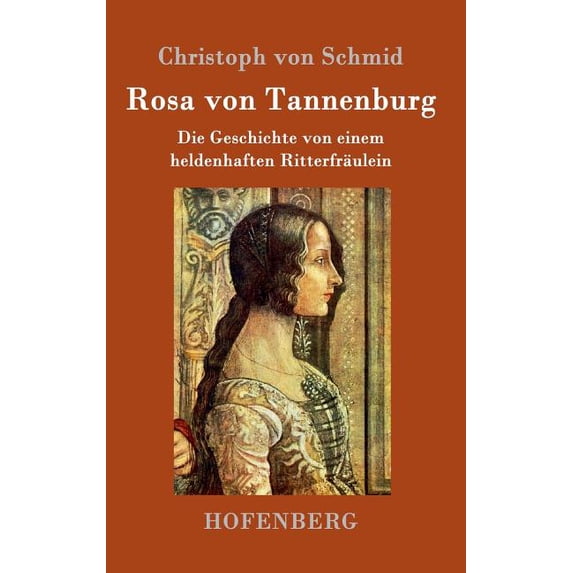Rosa von Tannenburg: Die Geschichte von einem heldenhaften Ritterfräulein (Hardcover)
