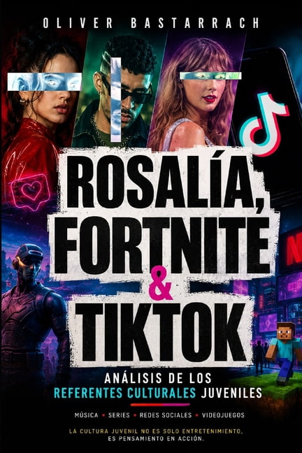Rosalía, Fortnite & Tiktok: Análisis de los referentes culturales juveniles, (Paperback)