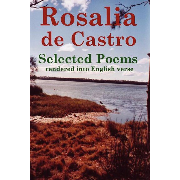Rosalia de Castro Selected Poems rendered into English verse, (Paperback)