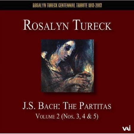 Rosalyn Tureck - Partitas 2: Partitas 3 4 5 (BWV 827-829) - Music & Performance - CD