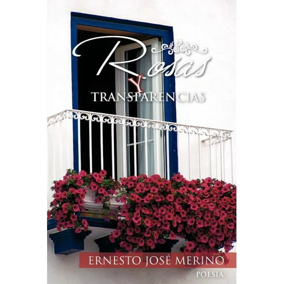 Rosas y transparencias (Spanish Edition)