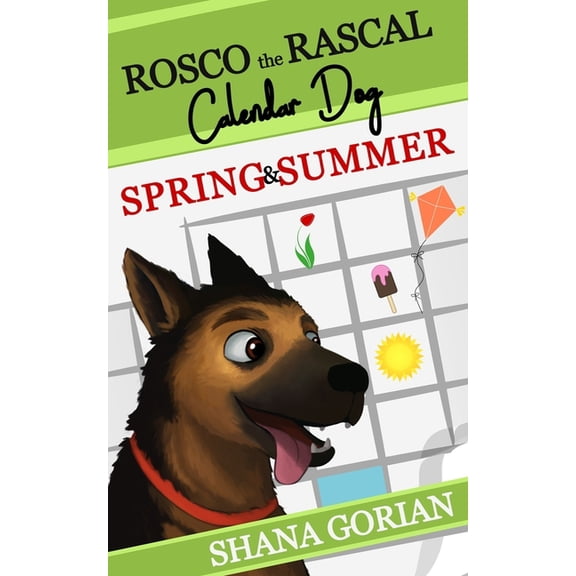 Rosco the Rascal Rosco the Rascal Calendar Dog: Spring & Summer: Short Stories for Kids, Book 9, (Paperback)