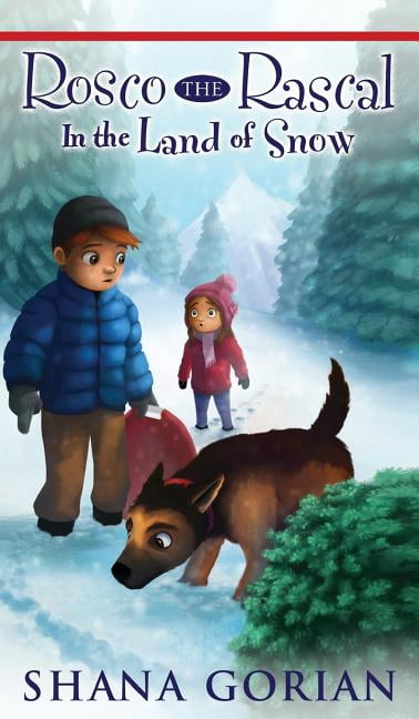 The Book Rascal Rosco the Rascal Rosco the Rascal In the Land of Snow, Book 2 ...