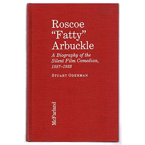 Pre-Owned Roscoe "Fatty" Arbuckle : A Biography of the Silent Film Comedian, 1887-1933 (Library Binding) 9780899508726
