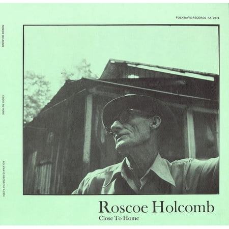 Roscoe Holcomb - Close to Home - Music & Performance - CD