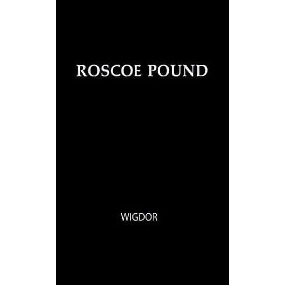 Pre-Owned Roscoe Pound: Philosopher of Law (Hardcover) 0837164192 9780837164199