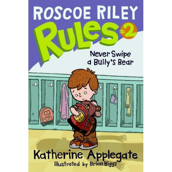 Pre-Owned Roscoe Riley Rules #2: Never Swipe a Bully's Bear (Paperback) by Katherine Applegate