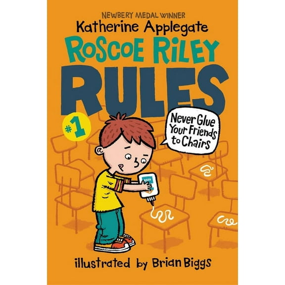 Roscoe Riley Rules Roscoe Riley Rules #1: Never Glue Your Friends to Chairs, Book 1, (Paperback)