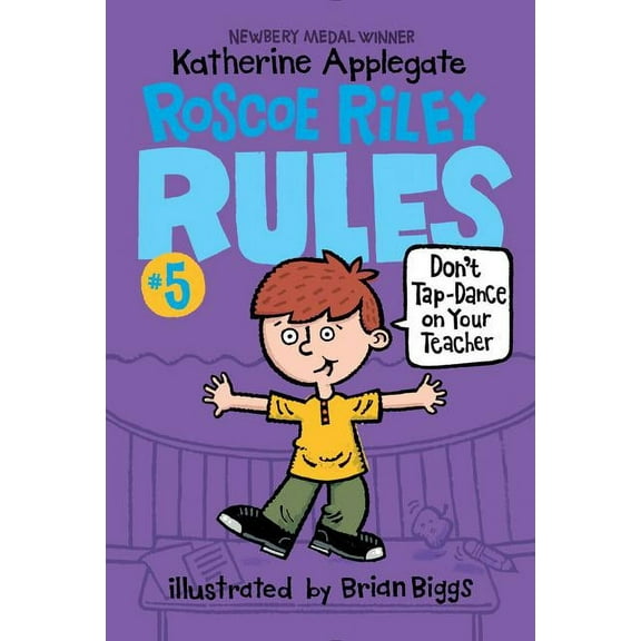Roscoe Riley Rules Roscoe Riley Rules #5: Don't Tap-Dance on Your Teacher, Book 5, (Paperback)