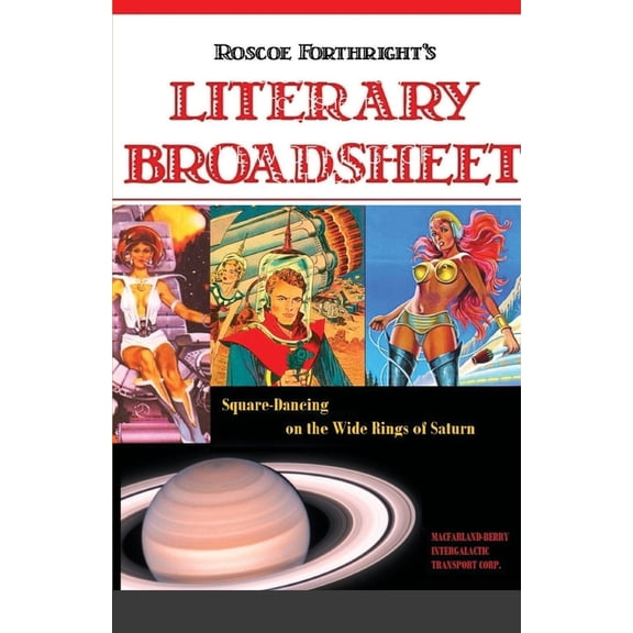 Roscoe's Literary Broadsheet - SQUARE-DANCING ON THE WIDE RINGS OF SATURN, (Paperback)