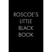 Roscoes Little Black Book The Perfect Dating Companion for a Handsome Man Named Roscoe. A secret place for names, phon, Paperback