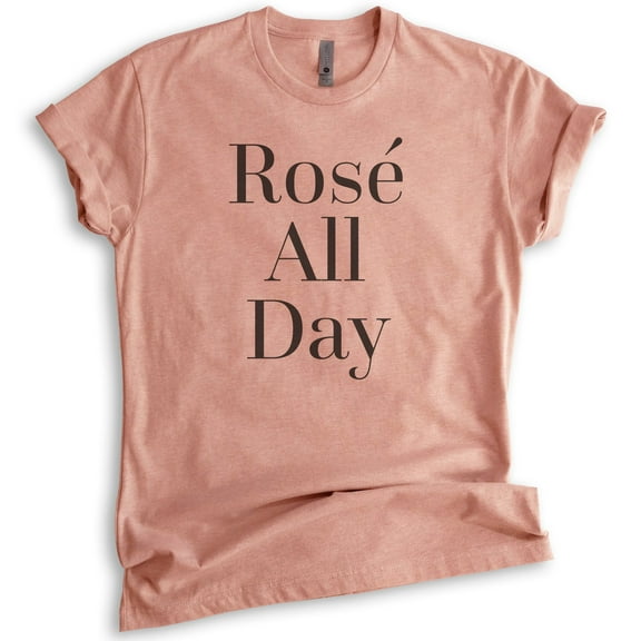 Rose All Day T-shirt, Unisex Women's Men's Shirt, Wine Shirt, Bachelorette Shirt, Heather Sunset, XX-Large