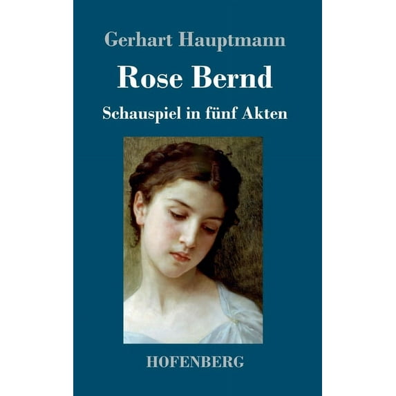 Rose Bernd: Schauspiel in fünf Akten (Hardcover)