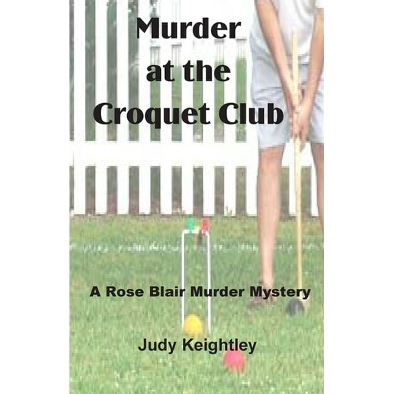 Rose Blair Murder Mystery: Murder at the Croquet Club (Series #2) (Paperback)
