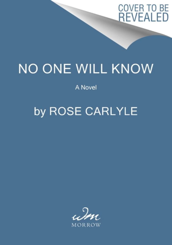 Rose Carlyle: No One Will Know: A Novel (Paperback)