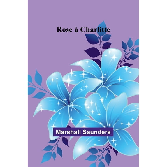 Rose à Charlitte, (Paperback)