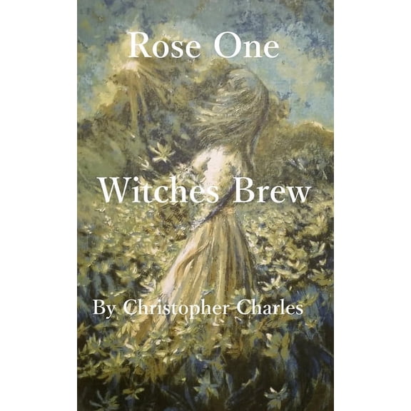 Rose Chronicles Rose One: Witches Brew, (Paperback)