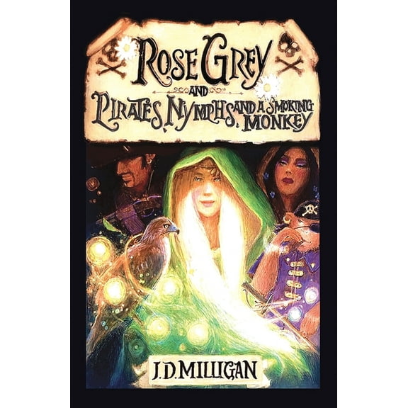 Rose Grey and Pirates, Nymphs, and A Smoking Monkey, (Paperback)