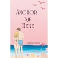 thumbnail image 1 of Rose Hill Anchor Me Here, Book 1, (Paperback), 1 of 1