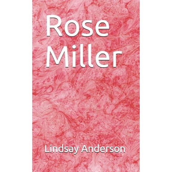 Rose Miller Paperback 108897127X 9781088971277 Lindsay Anderson
