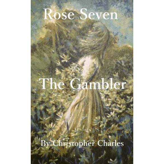 Rose Rose Seven: The Gambler, Book 7, (Paperback)
