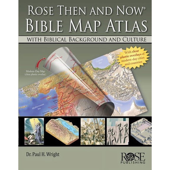Rose Then And Now Bible Map Atlas