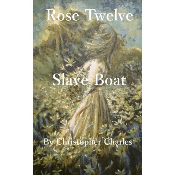 Rose Twelve: Slave Boat