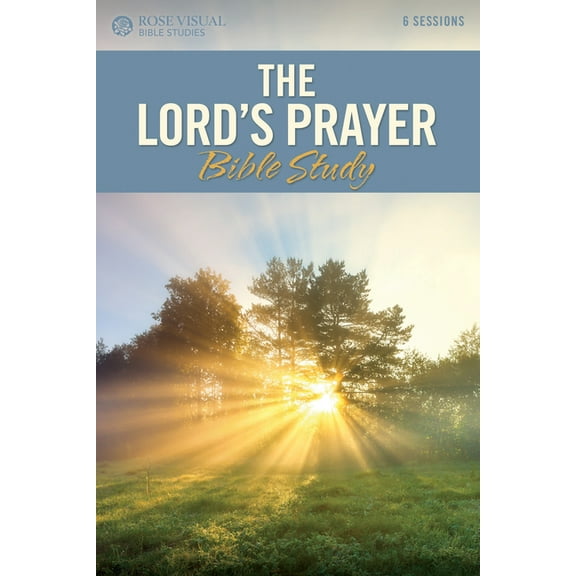 Rose Visual Bible Studies: The Lord's Prayer Bible Study (Paperback)