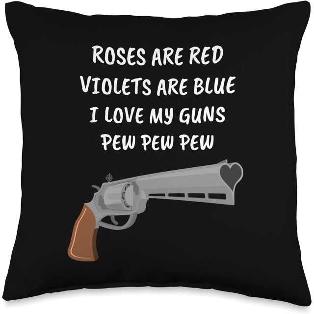 Rose are Red Violets are Blue I Love My Guns_Pew Throw Pillow Cover